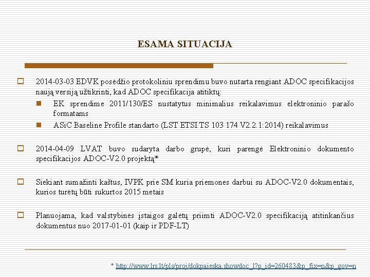 ESAMA SITUACIJA o 2014 -03 -03 EDVK posėdžio protokoliniu sprendimu buvo nutarta rengiant ADOC