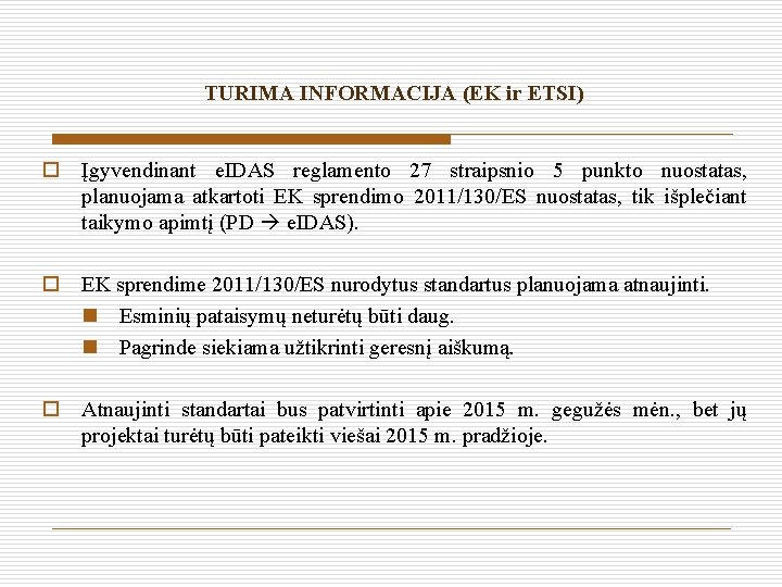 TURIMA INFORMACIJA (EK ir ETSI) o Įgyvendinant e. IDAS reglamento 27 straipsnio 5 punkto