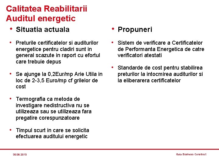 Calitatea Reabilitarii Auditul energetic • Situatia actuala • Preturile certificatelor si auditurilor energetice pentru Calitatea Reabilitarii Auditul energetic • Situatia actuala • Preturile certificatelor si auditurilor energetice pentru