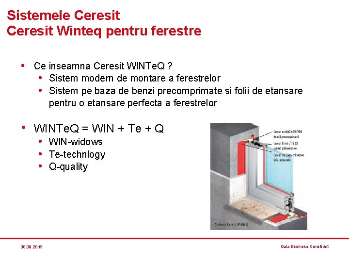 Sistemele Ceresit Winteq pentru ferestre • Ce inseamna Ceresit WINTe. Q ? • Sistem Sistemele Ceresit Winteq pentru ferestre • Ce inseamna Ceresit WINTe. Q ? • Sistem