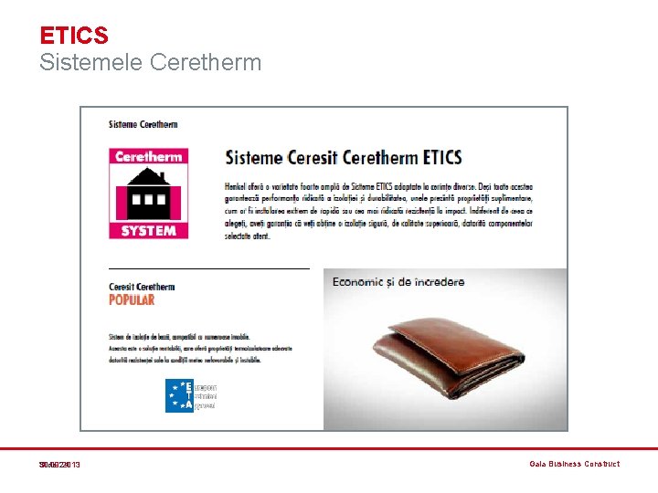 ETICS Sistemele Ceretherm Slide 24 30. 09. 2013 Gala Business Construct ETICS Sistemele Ceretherm Slide 24 30. 09. 2013 Gala Business Construct