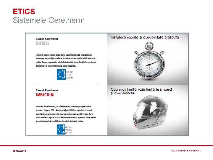 ETICS Sistemele Ceretherm Slide 26 30. 09. 2013 Gala Business Construct ETICS Sistemele Ceretherm Slide 26 30. 09. 2013 Gala Business Construct