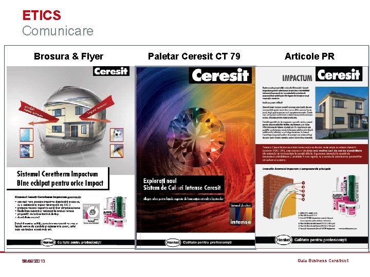 ETICS Comunicare Brosura & Flyer Slide 33 30. 09. 2013 Paletar Ceresit CT 79 ETICS Comunicare Brosura & Flyer Slide 33 30. 09. 2013 Paletar Ceresit CT 79