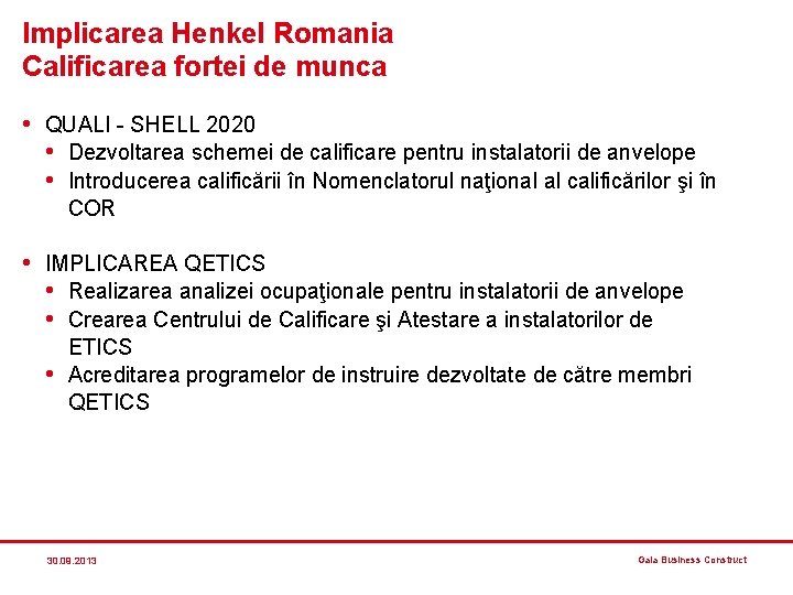 Implicarea Henkel Romania Calificarea fortei de munca • QUALI - SHELL 2020 • Dezvoltarea Implicarea Henkel Romania Calificarea fortei de munca • QUALI - SHELL 2020 • Dezvoltarea
