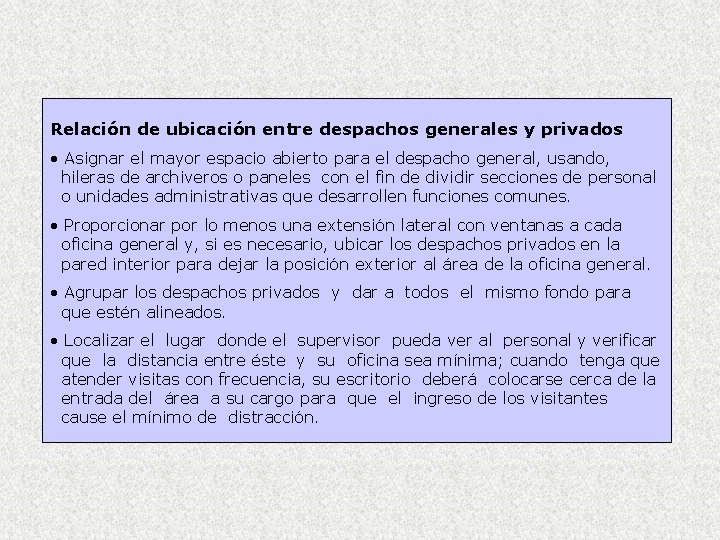 Relación de ubicación entre despachos generales y privados • Asignar el mayor espacio abierto