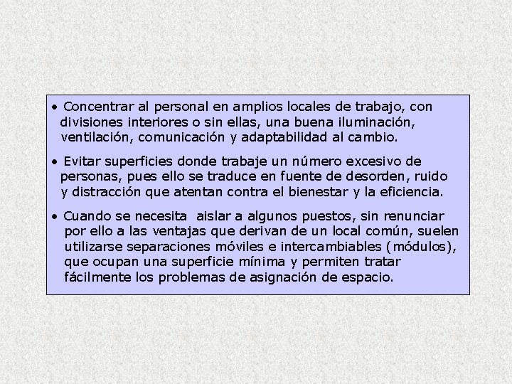  • Concentrar al personal en amplios locales de trabajo, con divisiones interiores o