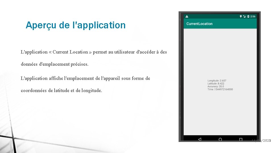 Aperçu de l'application L'application « Current Location » permet au utilisateur d'accéder à des