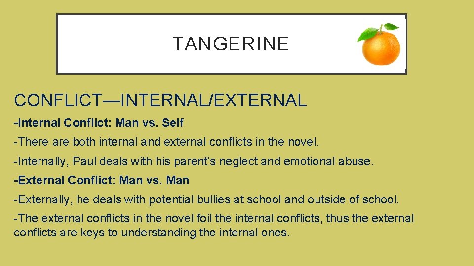 TANGERINE CONFLICT—INTERNAL/EXTERNAL -Internal Conflict: Man vs. Self -There are both internal and external conflicts