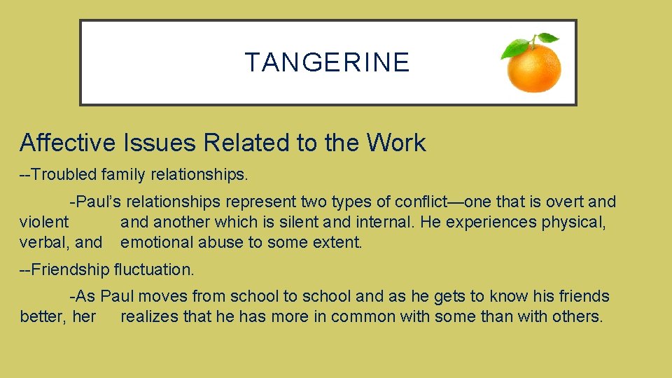 TANGERINE Affective Issues Related to the Work --Troubled family relationships. -Paul’s relationships represent two