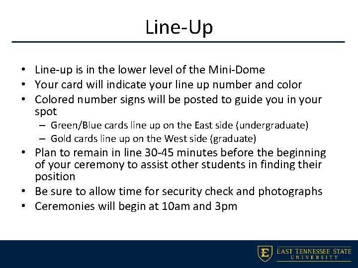 Line-Up • Line-up is in the lower level of the Mini-Dome • Your card