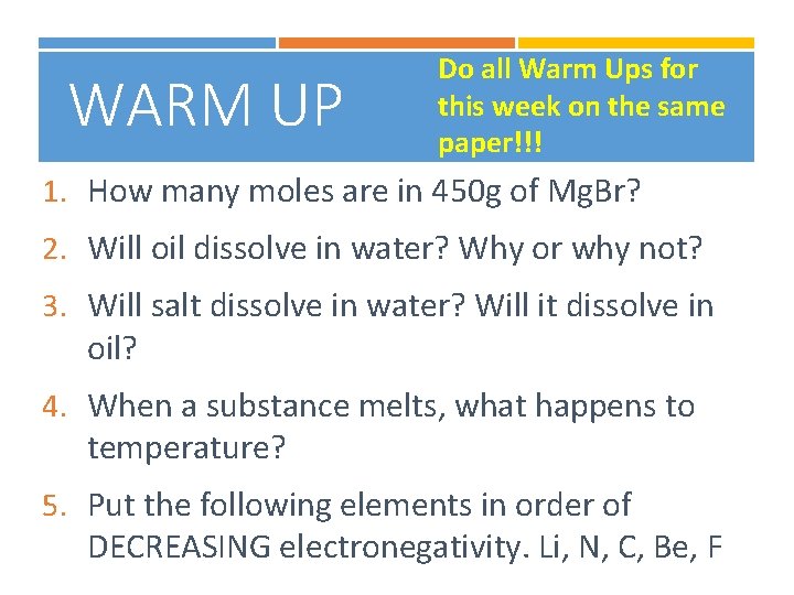 WARM UP Do all Warm Ups for this week on the same paper!!! 1.