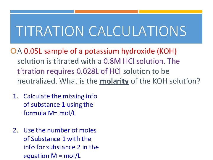 TITRATION CALCULATIONS A 0. 05 L sample of a potassium hydroxide (KOH) solution is