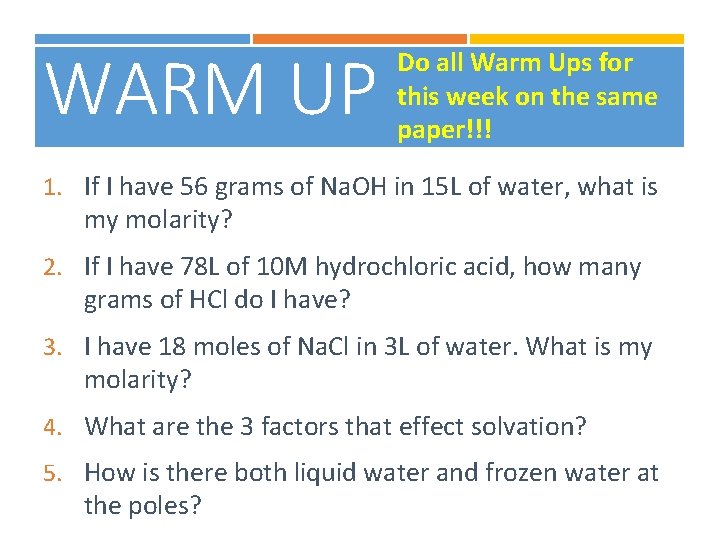 WARM UP Do all Warm Ups for this week on the same paper!!! 1.