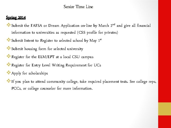 Senior Time Line Spring 2014 v. Submit the FAFSA or Dream Application on-line by