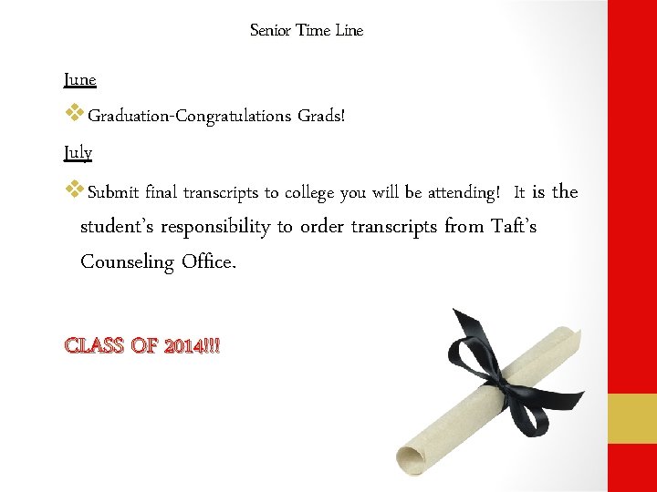 Senior Time Line June v. Graduation-Congratulations Grads! July v. Submit final transcripts to college