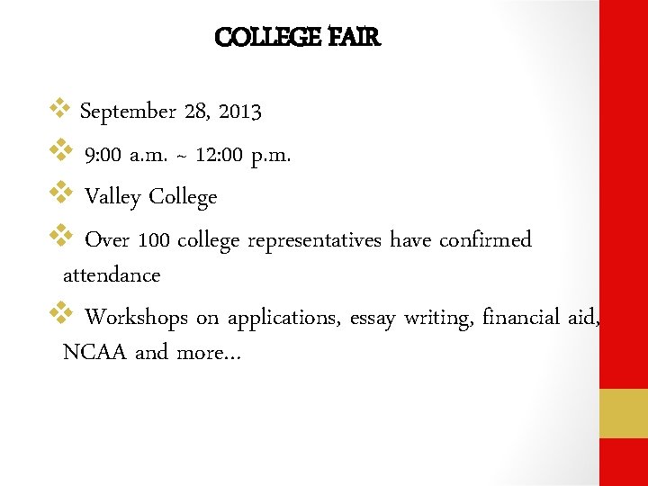 COLLEGE FAIR v September 28, 2013 v 9: 00 a. m. ~ 12: 00