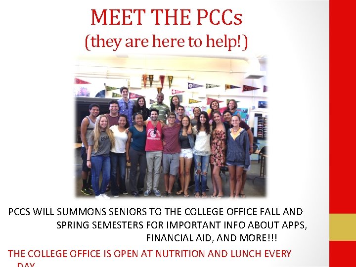 MEET THE PCCs (they are here to help!) PCCS WILL SUMMONS SENIORS TO THE
