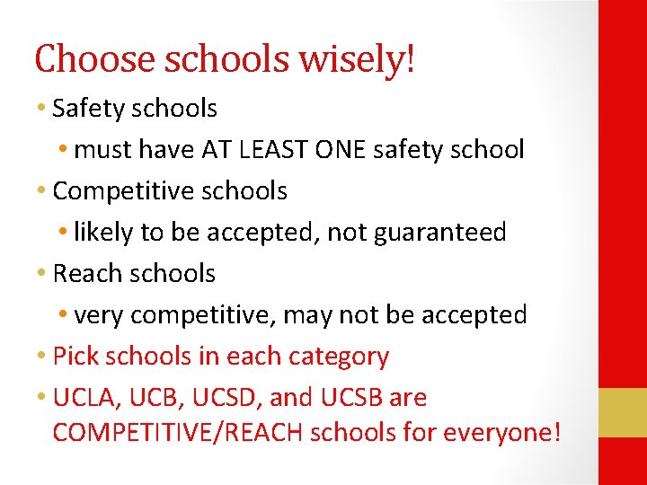 Choose schools wisely! • Safety schools • must have AT LEAST ONE safety school