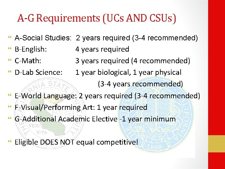 A-G Requirements (UCs AND CSUs) A-Social Studies: 2 years required (3 -4 recommended) B-English: