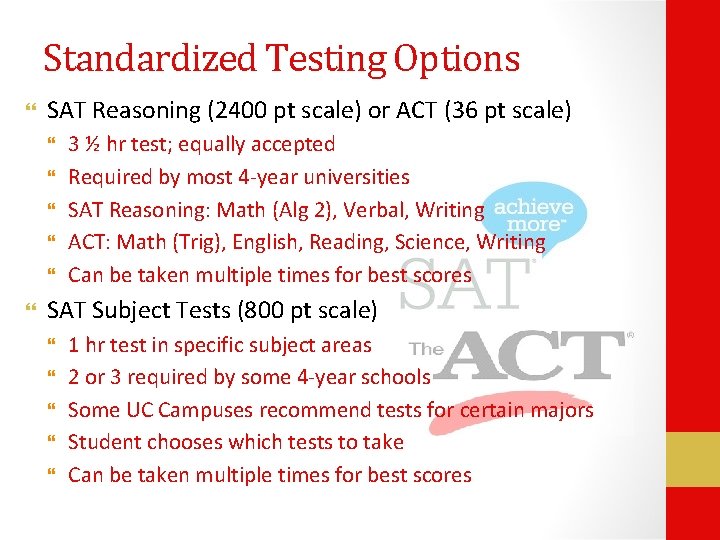 Standardized Testing Options SAT Reasoning (2400 pt scale) or ACT (36 pt scale) 3