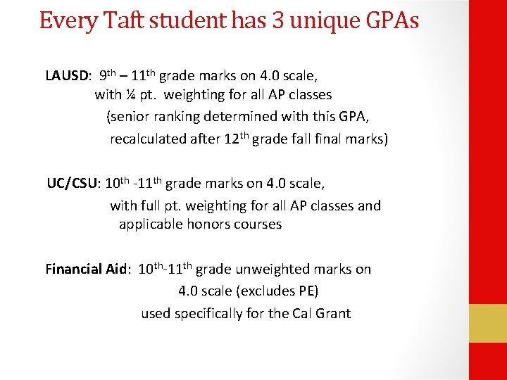 Every Taft student has 3 unique GPAs LAUSD: 9 th – 11 th grade