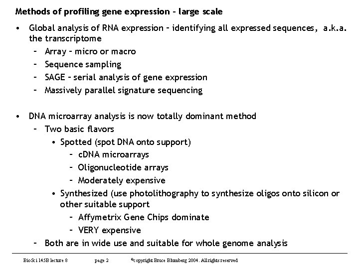 Methods of profiling gene expression – large scale • Global analysis of RNA expression