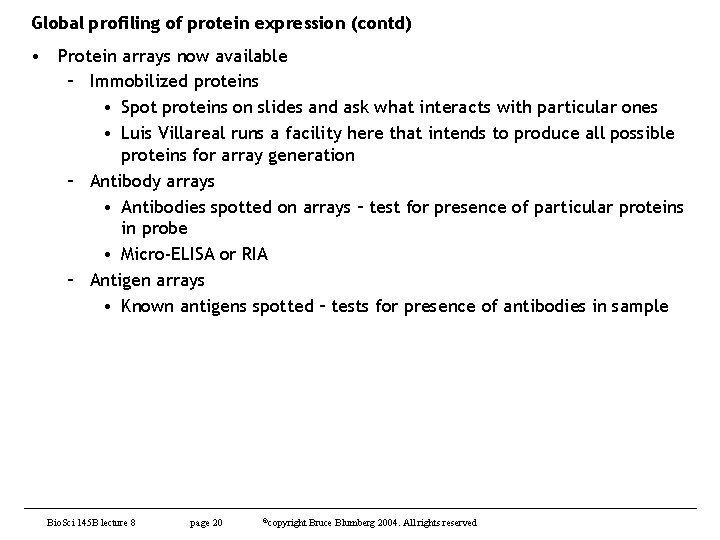 Global profiling of protein expression (contd) • Protein arrays now available – Immobilized proteins