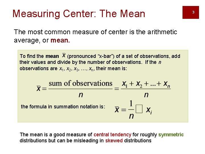 Measuring Center: The Mean The most common measure of center is the arithmetic average,