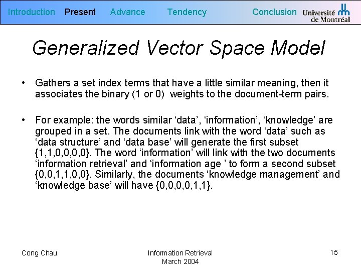 Introduction Present Advance Tendency Conclusion Generalized Vector Space Model • Gathers a set index