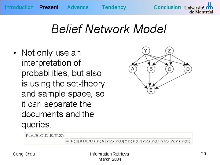 Introduction Present Advance Tendency Conclusion Belief Network Model • Not only use an interpretation