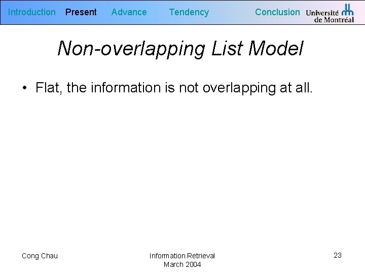 Introduction Present Advance Tendency Conclusion Non-overlapping List Model • Flat, the information is not