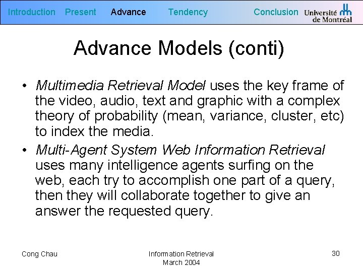 Introduction Present Advance Tendency Conclusion Advance Models (conti) • Multimedia Retrieval Model uses the