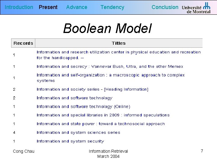 Introduction Present Advance Tendency Conclusion Boolean Model Cong Chau Information Retrieval March 2004 7
