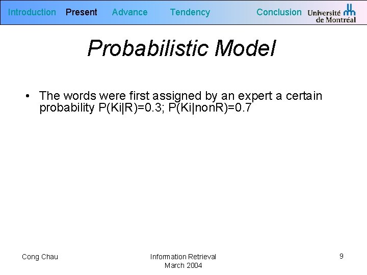Introduction Present Advance Tendency Conclusion Probabilistic Model • The words were first assigned by