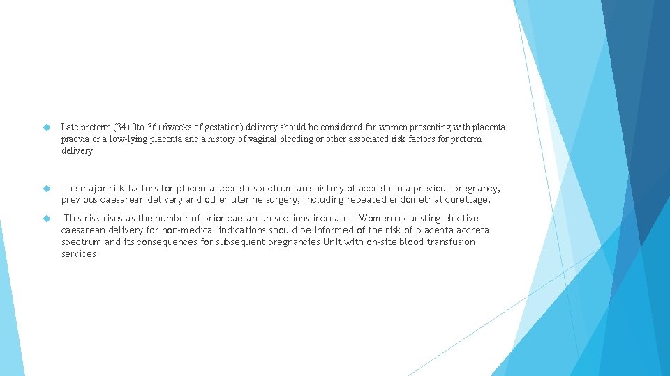  Late preterm (34+0 to 36+6 weeks of gestation) delivery should be considered for