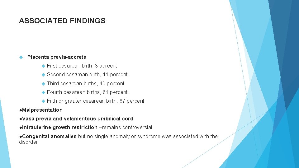 ASSOCIATED FINDINGS Placenta previa-accrete First cesarean birth, 3 percent Second Third cesarean births, 40