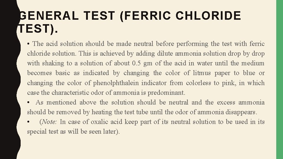GENERAL TEST (FERRIC CHLORIDE TEST). • The acid solution should be made neutral before