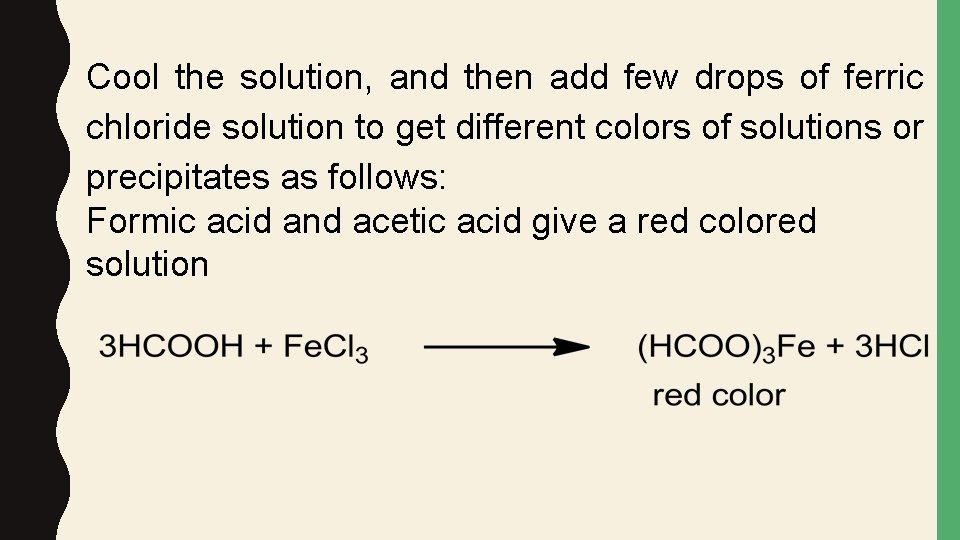 Cool the solution, and then add few drops of ferric chloride solution to get