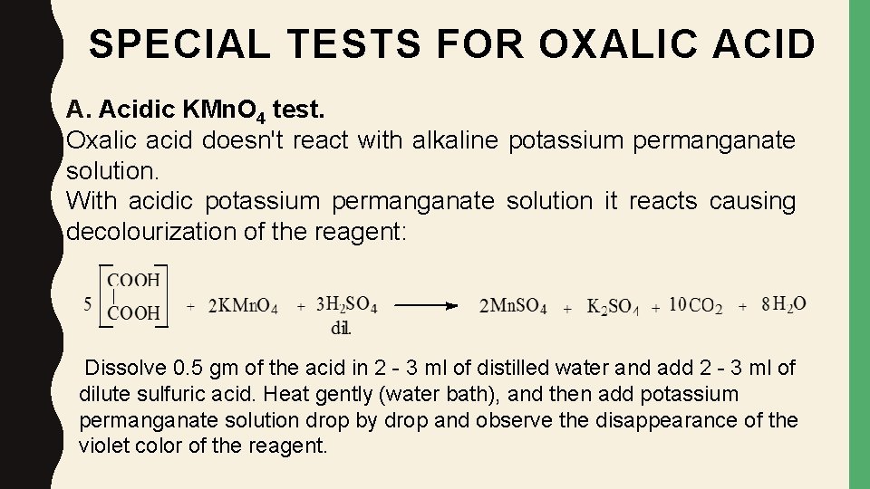 SPECIAL TESTS FOR OXALIC ACID A. Acidic KMn. O 4 test. Oxalic acid doesn't