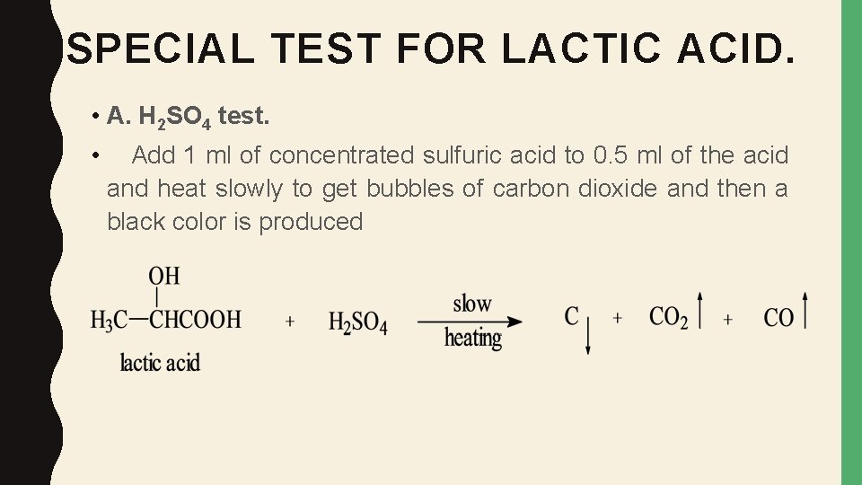 SPECIAL TEST FOR LACTIC ACID. • A. H 2 SO 4 test. • Add