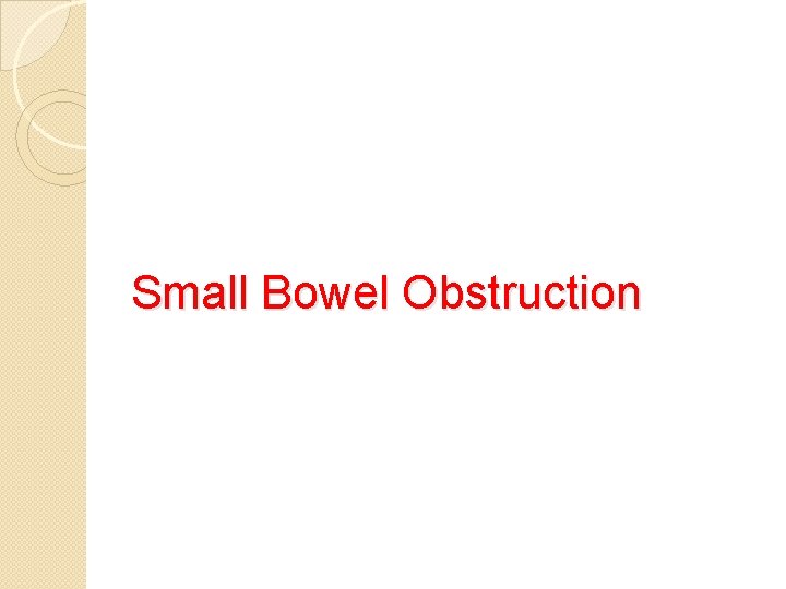 Small Bowel Obstruction 