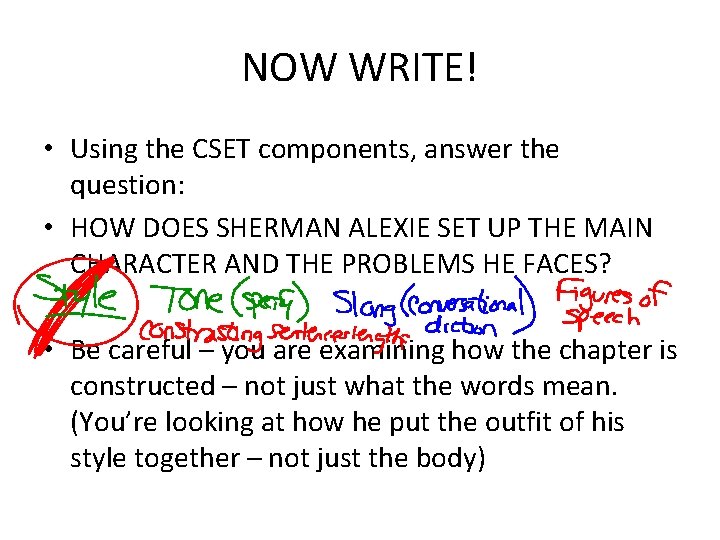 NOW WRITE! • Using the CSET components, answer the question: • HOW DOES SHERMAN