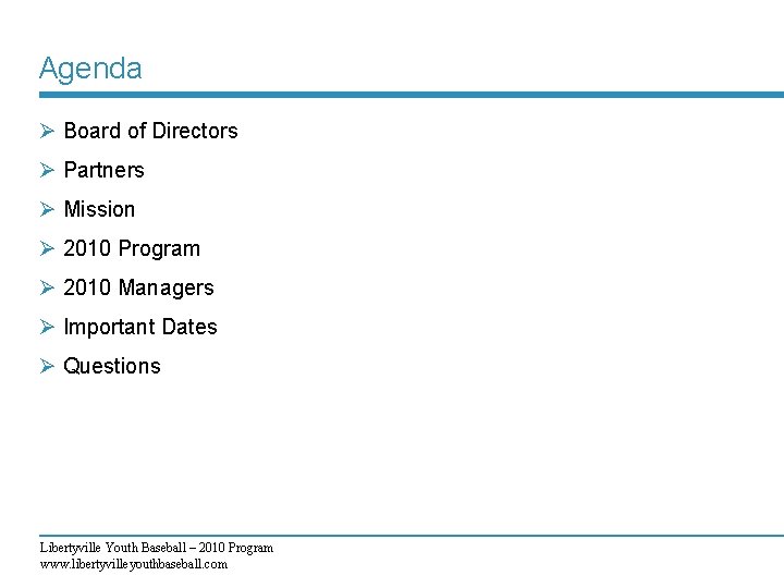 Agenda Ø Board of Directors Ø Partners Ø Mission Ø 2010 Program Ø 2010