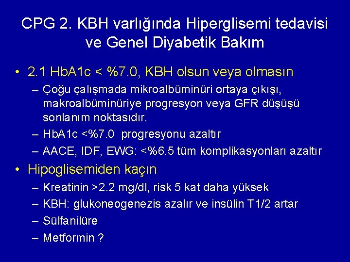 CPG 2. KBH varlığında Hiperglisemi tedavisi ve Genel Diyabetik Bakım • 2. 1 Hb.