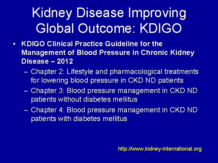 Kidney Disease Improving Global Outcome: KDIGO • KDIGO Clinical Practice Guideline for the Management