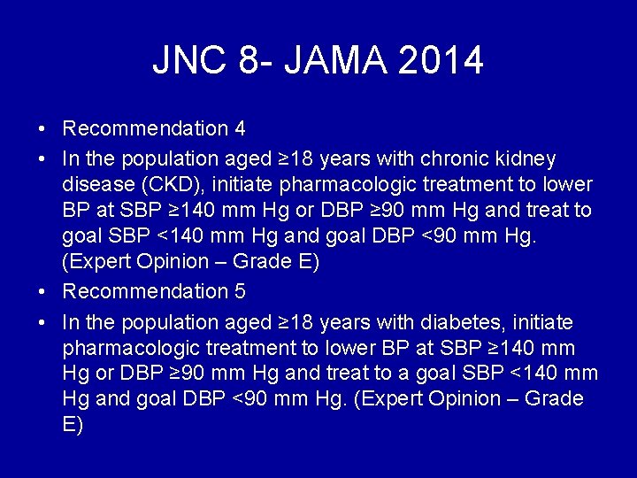 JNC 8 - JAMA 2014 • Recommendation 4 • In the population aged ≥