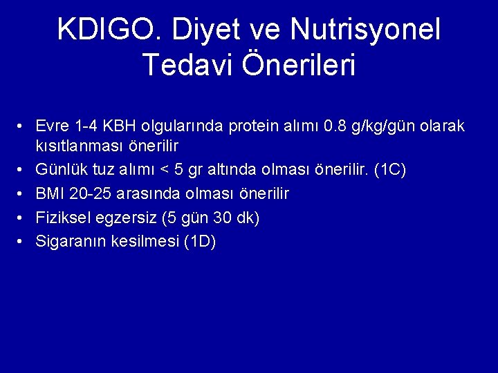KDIGO. Diyet ve Nutrisyonel Tedavi Önerileri • Evre 1 -4 KBH olgularında protein alımı