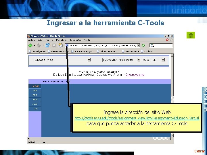 Ingresar a la herramienta C-Tools Ingrese la dirección del sitio Web http: //ctools. msu.