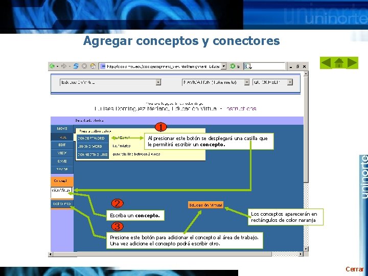 Agregar conceptos y conectores 1 Al presionar este botón se desplegará una casilla que