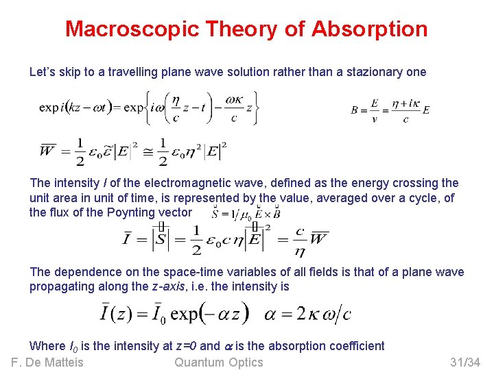 Macroscopic Theory of Absorption Let’s skip to a travelling plane wave solution rather than